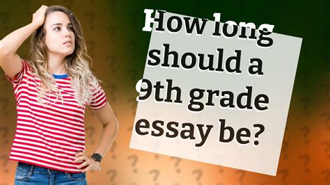 How Long is a 9th Grade Essay? – Exploring Length, Content, and Quality