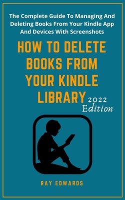 how to delete books from kindle and explore your library's potential