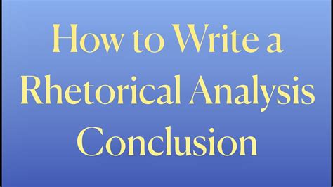 How to Write a Conclusion for a Rhetorical Analysis Essay: A Delicate Balance of Insight and Synthesis